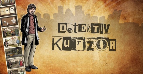 Něco, jako je Detektiv Kurzor od ČT, jsem nikdy nehrál!