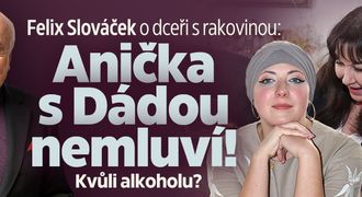 Felix Slováček o dceři s rakovinou: Anička s Dádou nemluví! Kvůli alkoholu?