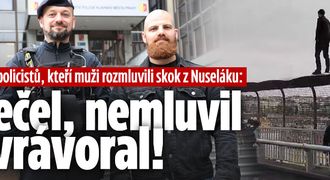 Zpověď policistů, kteří rozmluvili muži (25) skok z Nuseláku: Brečel, nemluvil a vrávoral!