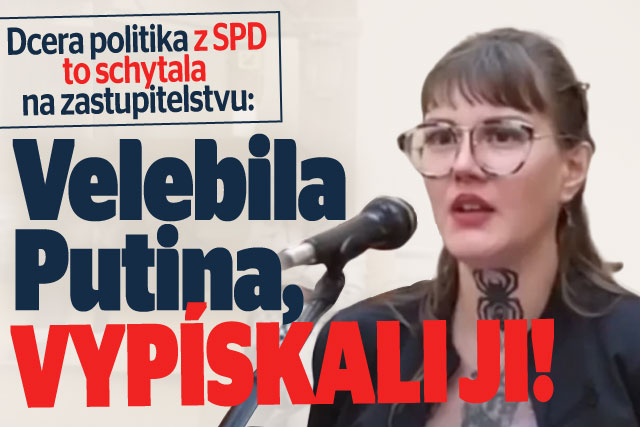 Dcera politika z SPD: Velebila Putina, vypískali ji!