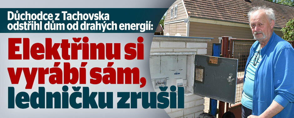 Důchodce odstřihl dům od energií: Elektřinu si vyrábí sám, ledničku zrušil Důchodce odstřihl dům od energií: Elektřinu si vyrábí sám, ledničku zrušil